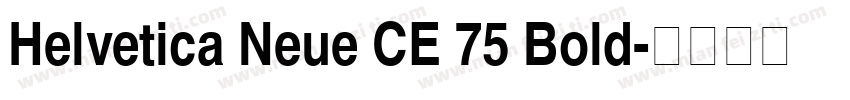 Helvetica Neue CE 75 Bold字体转换